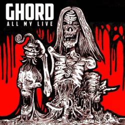 Ghord : All My Live